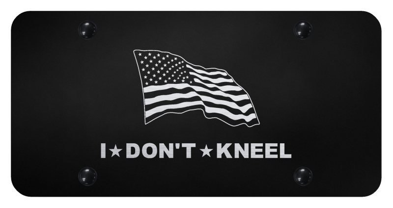 I Don't Kneel License Plate - Laser Etched Black