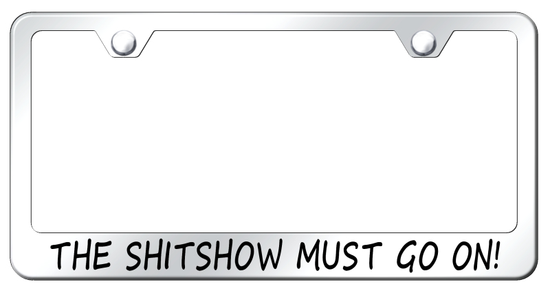 Sh-t Show Stainless Steel Frame - Laser Etched Mirrored